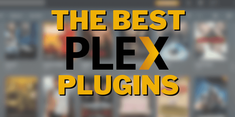 Os Melhores Plugins Para O Plex Em