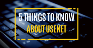 5 Coisas Que Você Precisa Saber Sobre a Usenet